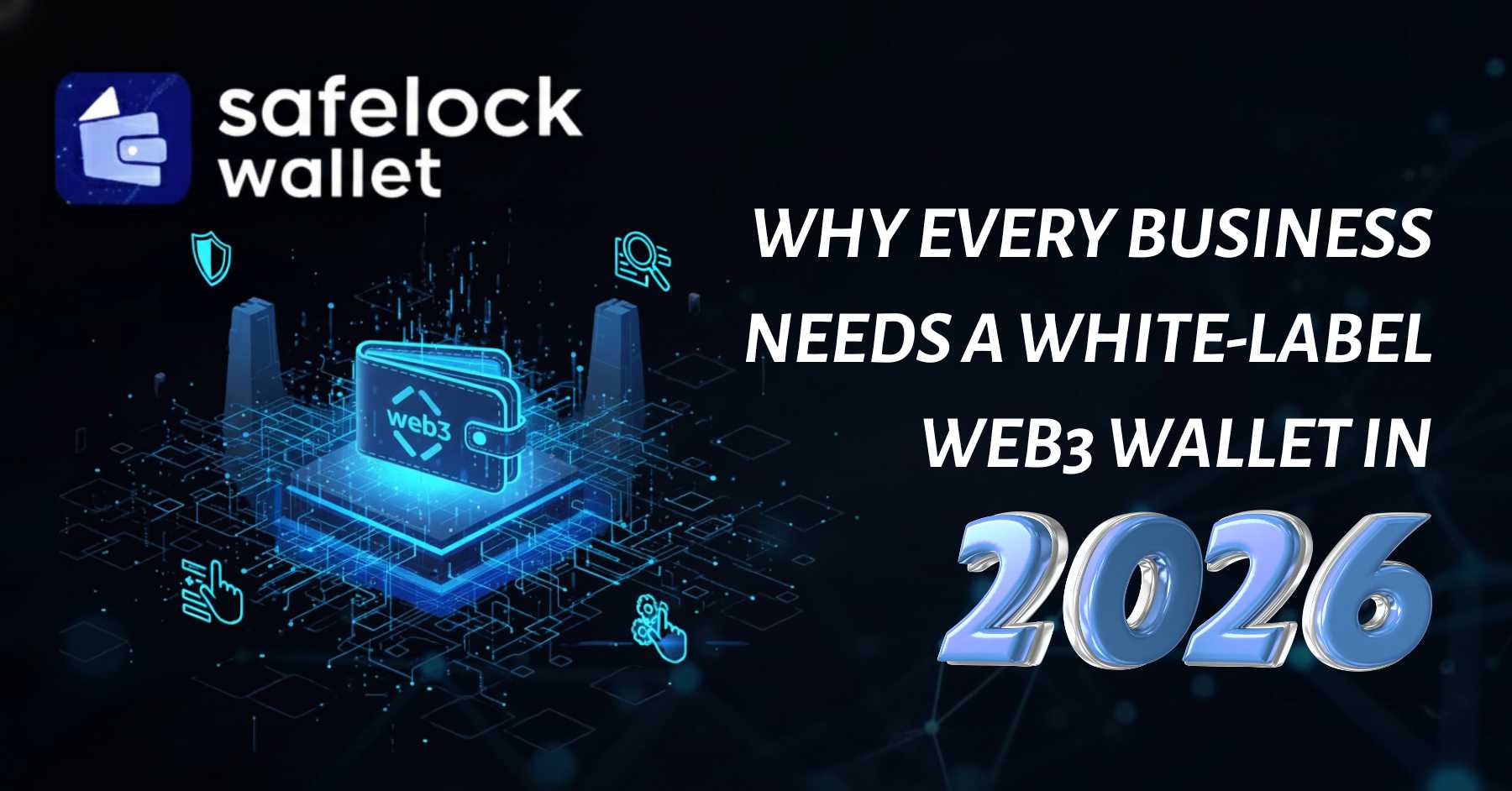 Why Every Business Needs a White-Label Web3 Wallet in 2026